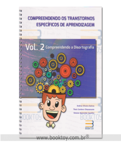 Compreendendo os Transtornos Específicos de Aprendizagem - Vol. 2 - Disortografia